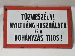 Régi zománc tábla "TŰZVESZÉLY! NYÍLT LÁNG HASZNÁLATA ÉS A DOHÁNYZÁS TILOS!" felirattal  39,5x24,5 cm