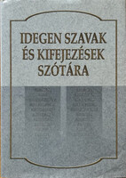 Idegen szavak és kifejezések szótára - Szalay Könyvkiadó