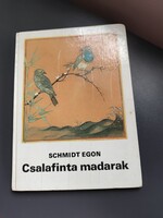 Csalafinta madarak Schmidt Egon