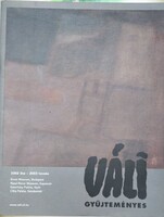 Gyulai Katalin (szerk.): Váli Gyűjteményes. A művész, Váli Dezső (1942-), 2002,