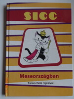 Kálmán Jenő: SICC MESEORSZÁGBAN - mesekönyv Tankó Béla rajzaival