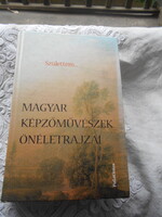 Magyar képzőművészek önéletrajza: Csiffáry Gabriella Hibátlan példánya 633 oldal