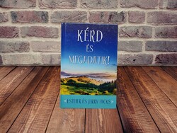 Esther és Jerry Hicks - Kérd és megadatik! I.