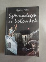 Győri Péter - Szörnyetegek és bolondok