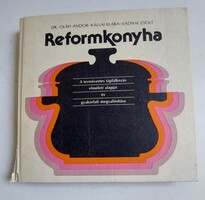 Oláh Andor, Kállai Klára, Vadnai Zsolt Reformkonyha / Diétás szakácskönyv 1985.