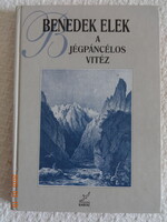 Benedek Elek: A ​JÉGPÁNCÉLOS VITÉZ - Képzeletbeli utazás Erdélyben  - regék, mondák