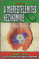 A méregtelenítés kézikönyve - Gyakorlati útmutató - Berente Ági