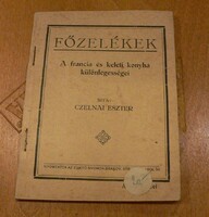 Czelnai Eszter: Főzelékek/A francia és a keleti konyha különlegességei