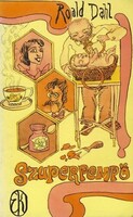 Roald Dahl Szuperpempő ---- Meghökkentő mesék