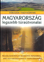 Magyarország legszebb kerékpáros túraútvonalai - Dr. Nagy Balázs (SZERK.)