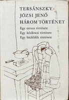 Három történet - Egy ceruza története/Egy kézikocsi története/Egy biciklifék története - Tersánszky Józsi Jenő