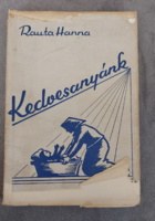 Rauta Hanna  Kedvesanyánk Az anyai szeretet regénye/ 1947.Evangélikus Evangélizáció Kiadó