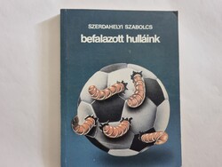 Szerdahelyi Szabolcs: Befalazott hulláink