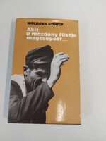 Moldova György:  Akit a mozdony füstje megcsapott c. könyve dedikált példány 1978 Szépirodalmi Kiadó