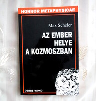 Max Scheler: Az ember helye a kozmoszban (Horror Metaphysicae; Osiris, 1995)