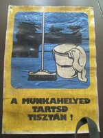 Munkavédelmi plakát - a munkahelyed tartsd titsztán
