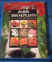 Hardy House Plants by Tony Derrick printed in London 128 pages and in very good condtion