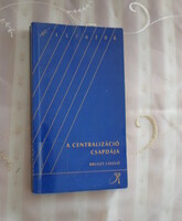 Bruszt László: A centralizáció csapdája (Átiratok; 1995)