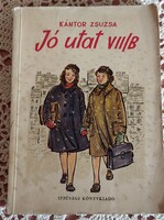 Kántor Zsuzsa Jó ​utat VII/B/ Ifjúsági könyvkiadó Budapest 1955