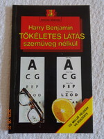 Harry Benjamin: TÖKÉLETES ​LÁTÁS SZEMÜVEG NÉLKÜL