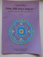Váradi Tibor: “Isten, áldd meg a magyart…” 3. rész - Gondolatok a magyarság múltjáról, jelenéről,..