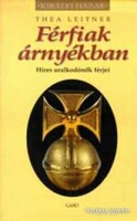 Híres uralkodónők férjei  Thea Leitner Férfiak ​árnyékban