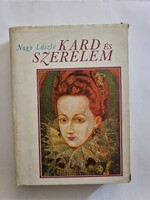 Nagy László: Kard és szerelem - Török kori históriák