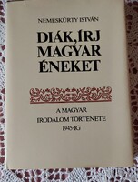 Nemeskürty István Diák írj magyar éneket I-II A magyar irodalom története 1945-ig/Gondolat Kiadó1985