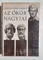 Castiglione László  Az ókor nagyjai / Akadémia i Kiadó 1972.