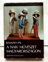 Bánszky Pál: A naiv művészet Magyarországon