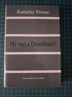 ! Karinthy Ferenc: Mi van a Dunában? - Szépirodalmi könyvkiadó - 958