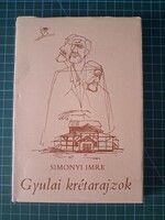 ! Simonyi Imre: Gyulai krétarajzok - Szépirodalmi könyvkiadó Budapest - 945