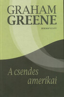 Graham Greene: A csendes amerikai