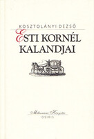 Esti Kornél kalandjai (Milleniumi Könyvtár) - Kosztolányi Dezső