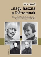 Tóth László: …nagy ​haszna a Teátromnak