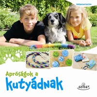 Katharina Rotter: Apróságok a kutyádnak