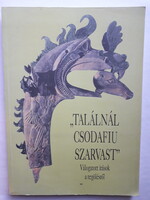 Találnál csodafiu szarvast -válogatott írások a regölésről -szerk Buka László