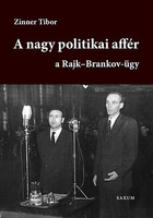Zinner Tibor: A nagy politikai affér - A Rajk-Brankov ügy I-II. (#48)