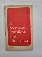 Égető Lajos: A Szervezeti Szabályzat - a párt alkotmánya MSZMP