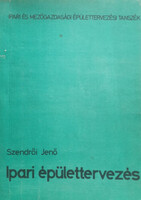 Ipari épülettervezés - Szendrői Jenő
