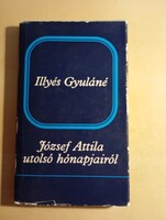 Illyés Gyuláné József Attila utolsó hónapjairól