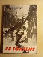 Ez történt Cikksorozat az 1956-os ellenforradalomról