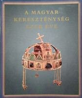 A magyar kereszténység ezer éve - Hungariae Christianae Millennium - Zombori István - Cséfalvay Pál 
