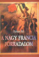 A nagy francia forradalom - Farkas Pál