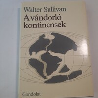 Walter Sullivan: A vándorló kontinensek   Gondolat Kiadó 1985.