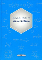 Szerves Kémia - Kosáry Judit, dr. Scheiber Pál
