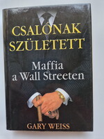 Gary Weiss Csalónak született - Maffia a Wall Streeten