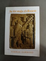 Norman Hammond - Az ősi maja civilizáció