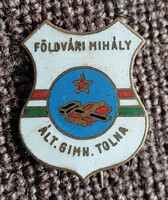 Földvári Mihály általános Gimnázium Tolna . Jelvény  , kitüző.