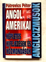 Anglicizmusok - Angol, amerikai képletes kifejezések és közmondások